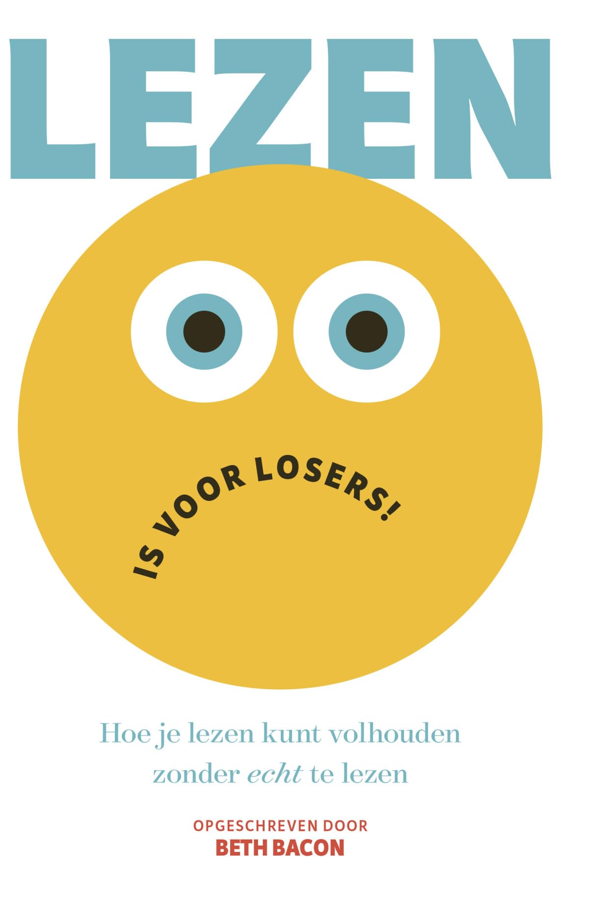 Lezen is voor losers!: hoe je lezen kunt volhouden, zonder echt te lezen Children's books