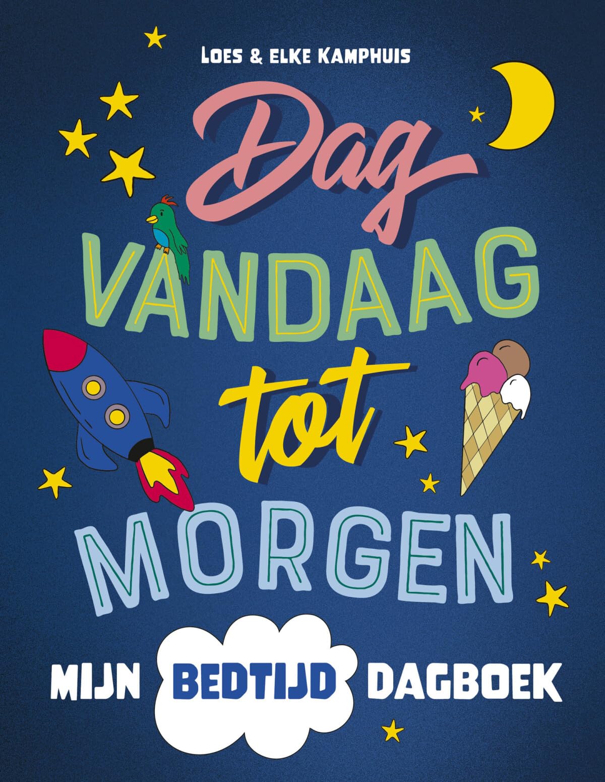 Dag vandaag tot morgen: Mijn bedtijd dagboek book