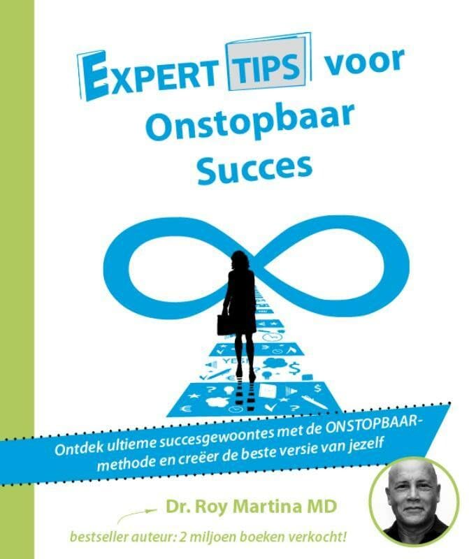 Experttips voor Onstopbaar Succes: Ontdek ultieme succesgewoontes met de ONSTOPBAAR-methode en creëer de beste versie van jezelf book
