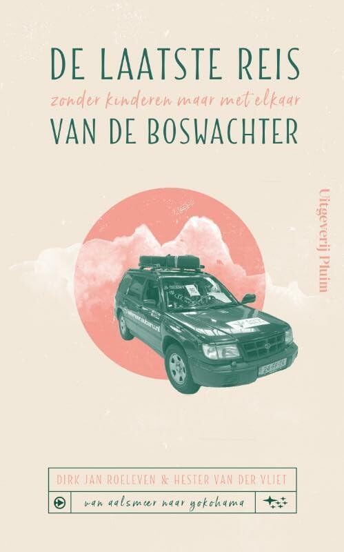 De laatste reis van de Boswachter: van Amsterdam naar Tokyo, zonder kinderen maar met elkaar Leisure, Home & Garden