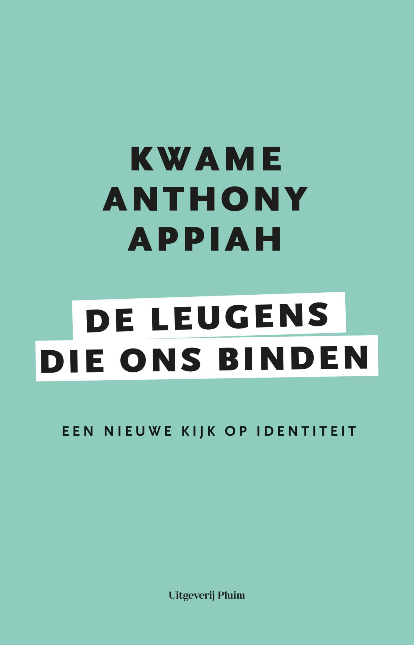 De leugens die ons binden: een nieuwe kijk op identiteit book