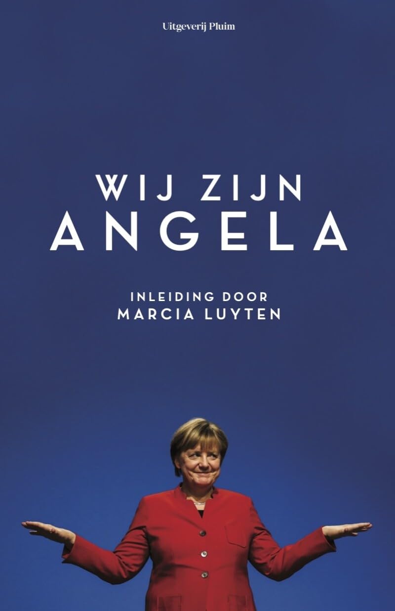 Wij zijn Angela: ingeleid door Marcia Luyten ; met bijdragen van Margriet Brandsma, Manon Uphoff, Els Kloek Memories