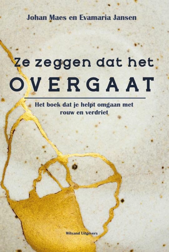 Ze zeggen dat het overgaat: het boek dat je helpt omgaan met rouw en verdriet book