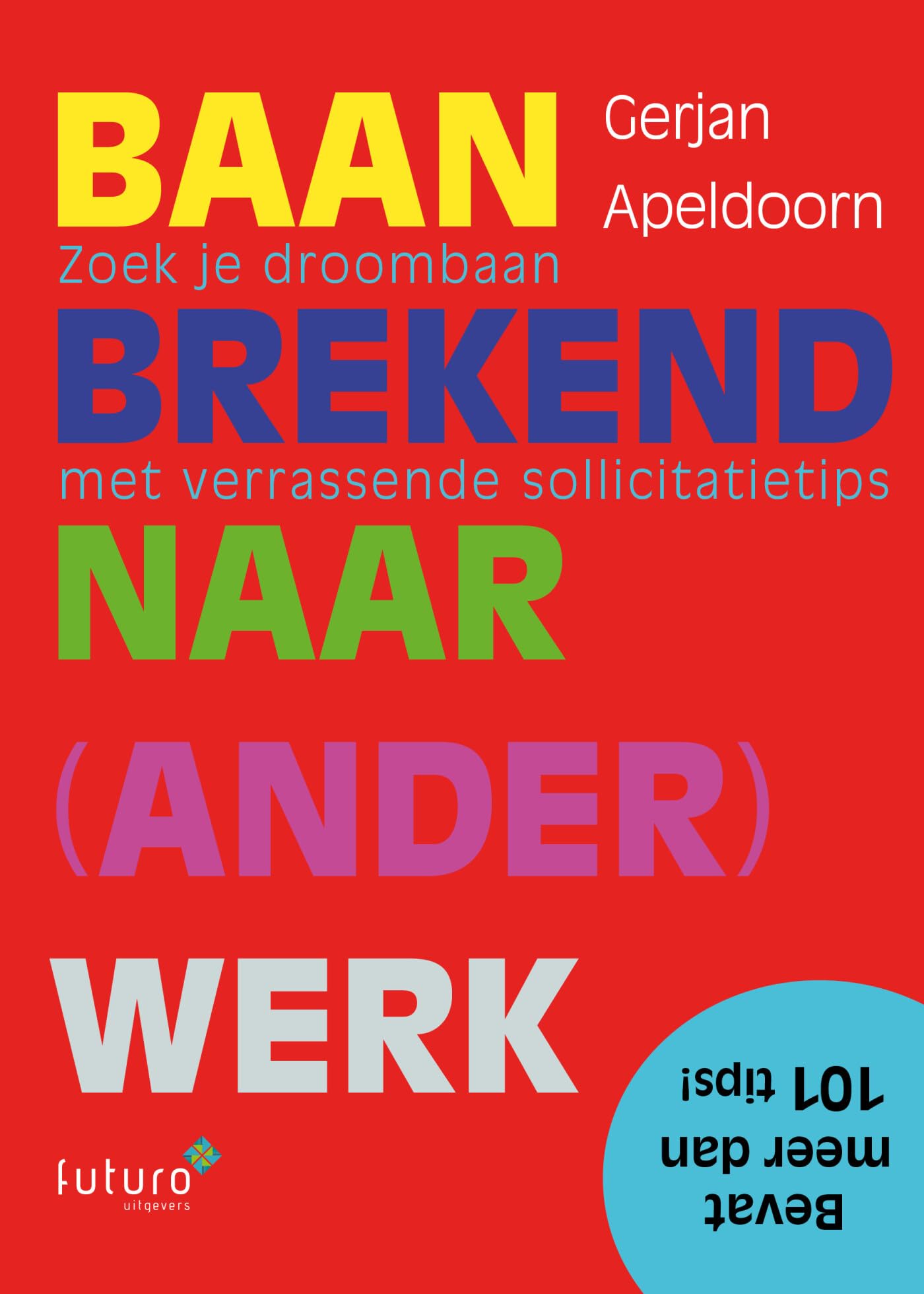 Baanbrekend naar (ander) werk: zoek je droombaan met verrassende sollicitatietips book