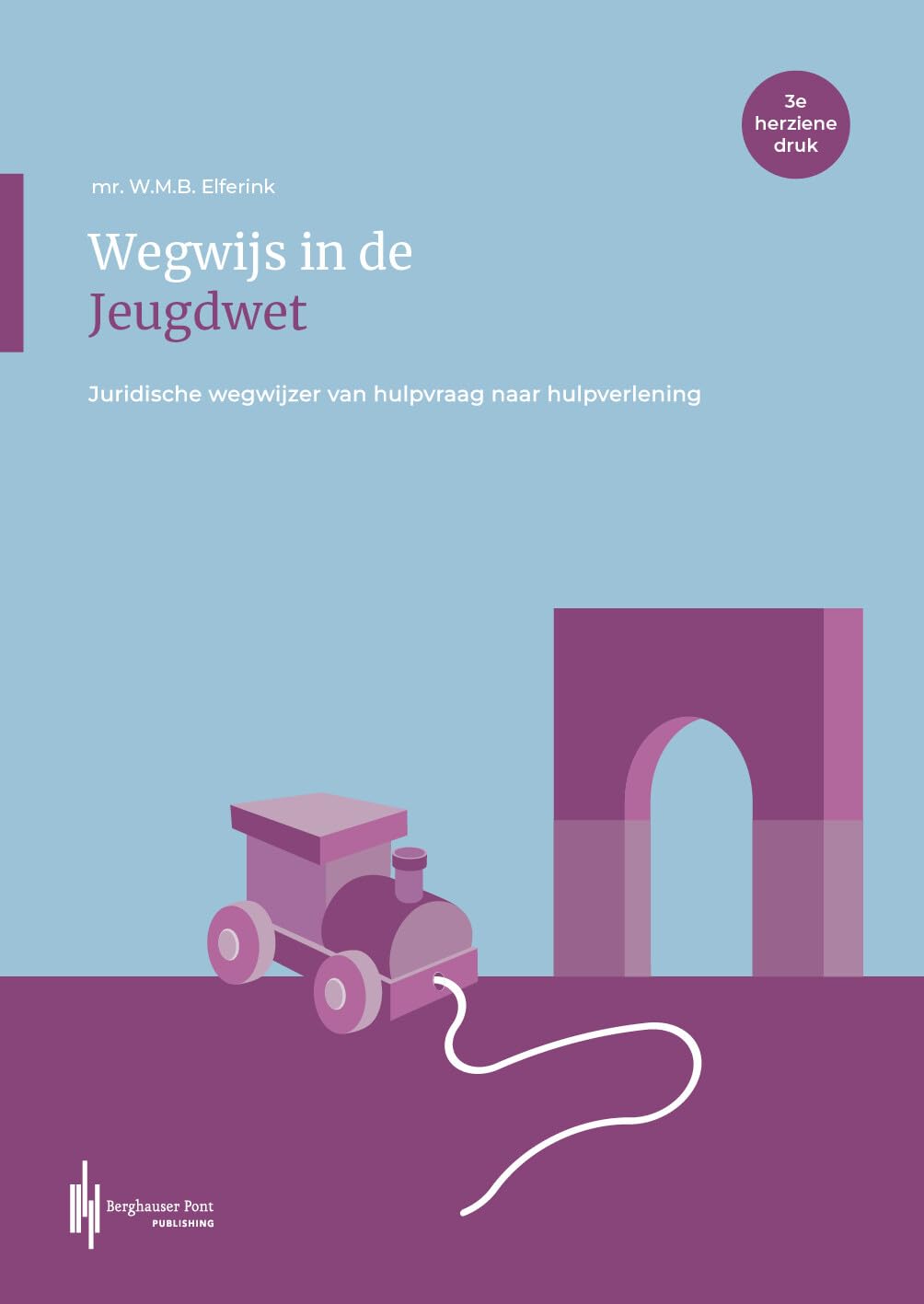 Wegwijs in de Jeugdwet: Juridische wegwijzer van hulpvraag naar hulpverlening book