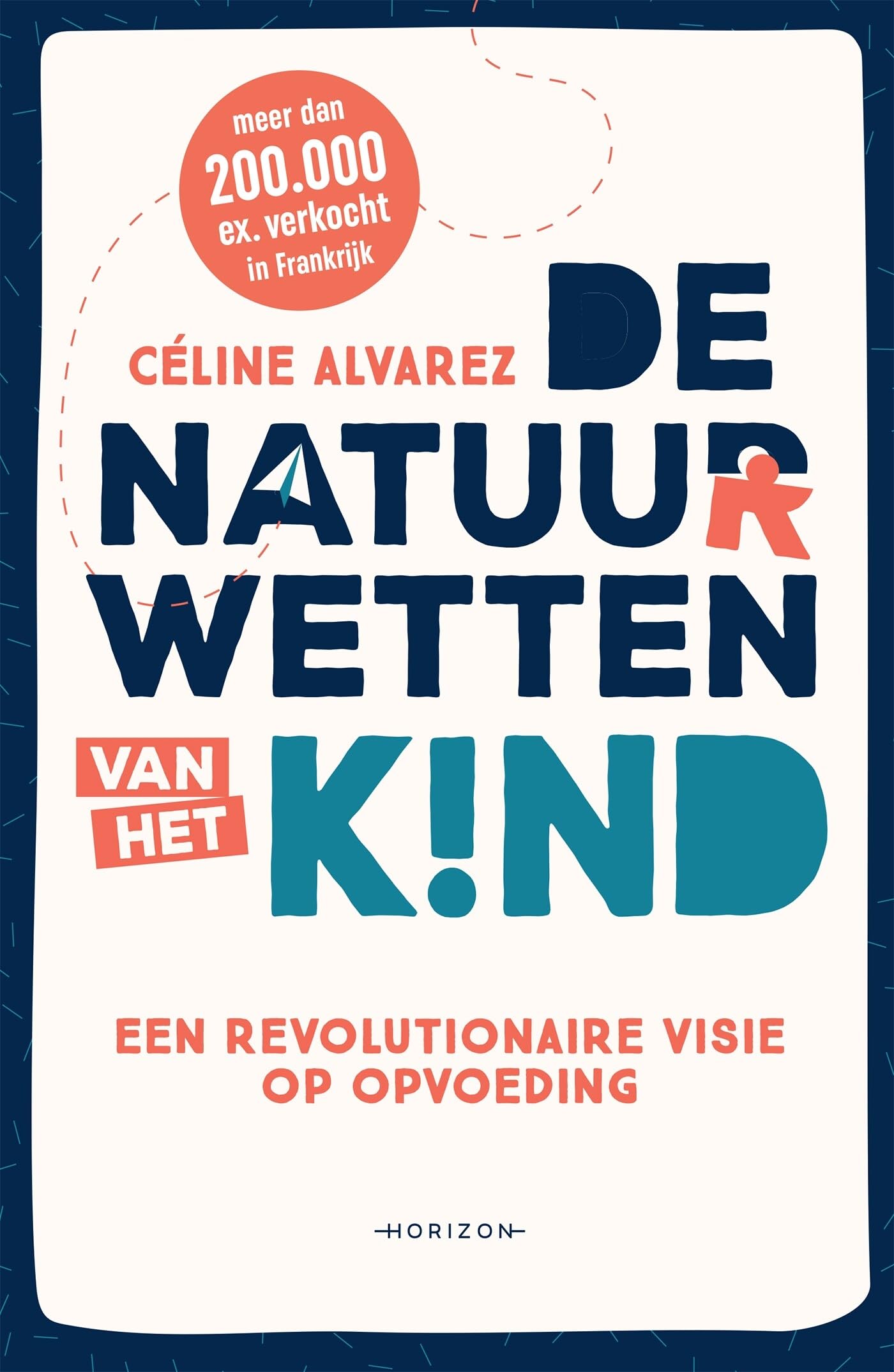 De natuurwetten van het kind: een revolutionaire visie op opvoeding book