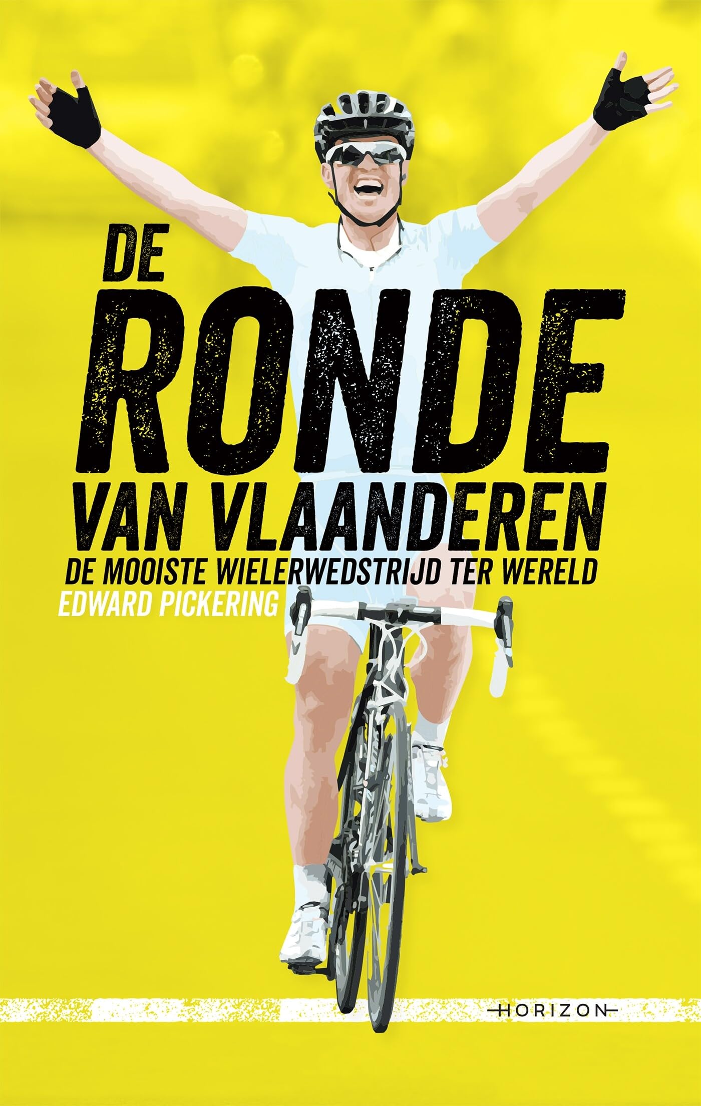 De Ronde van Vlaanderen: over de zwaarste wielerwedstrijd ter wereld book
