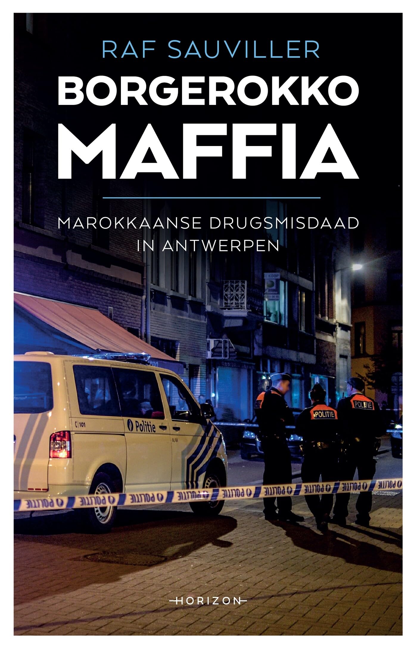 Borgerokko maffia: Marokkaanse drugsmisdaad in Antwerpen Social Sciences