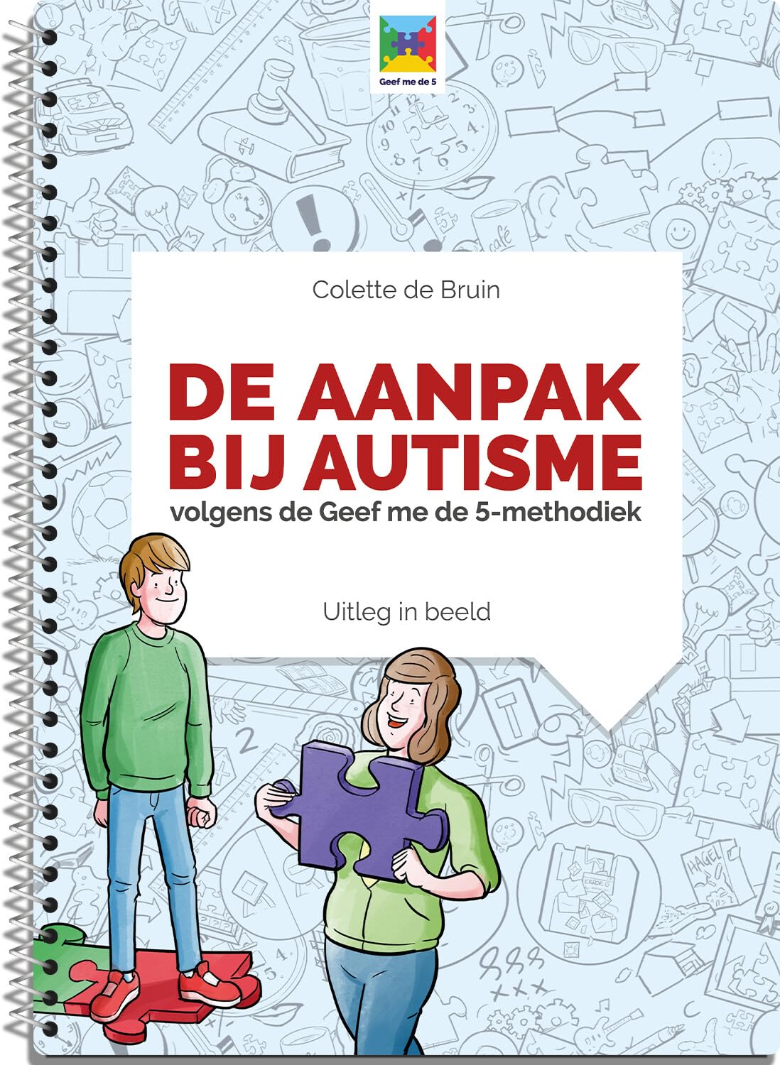 De aanpak bij autisme: volgens de Geef me de 5-methodiek (Uitleg in beeld) Medicine