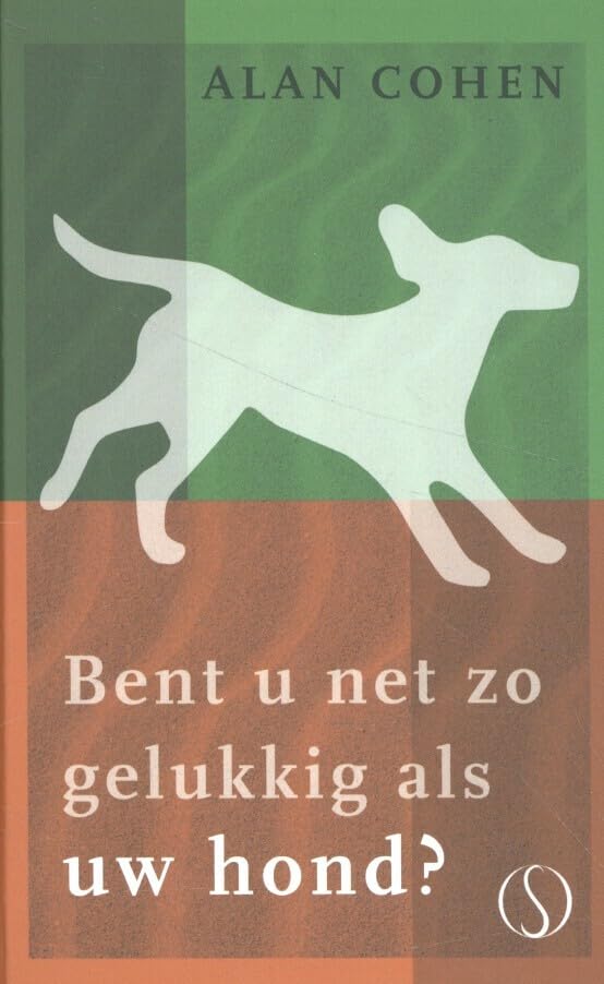 Bent u nét zo gelukkig als uw hond?: beproefde methodes om wakker te worden met een zelfde stralende glimlach als uw hond book