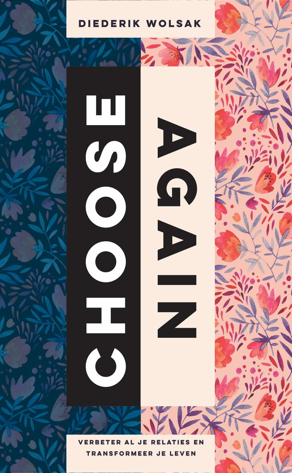 Choose again: zes stappen naar vrijheid Psychology