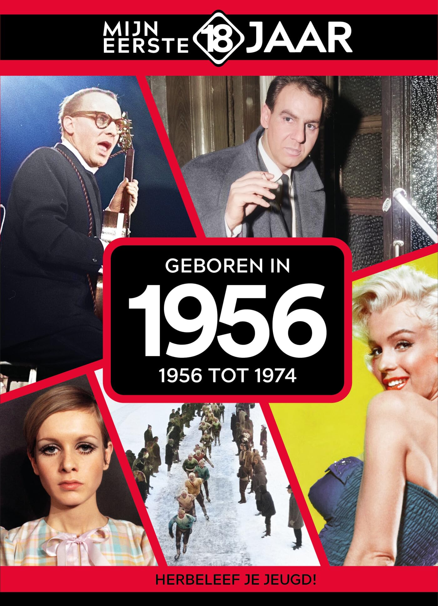 Mijn eerste 18 jaar 1956: Geboren 1956 Media & Communication