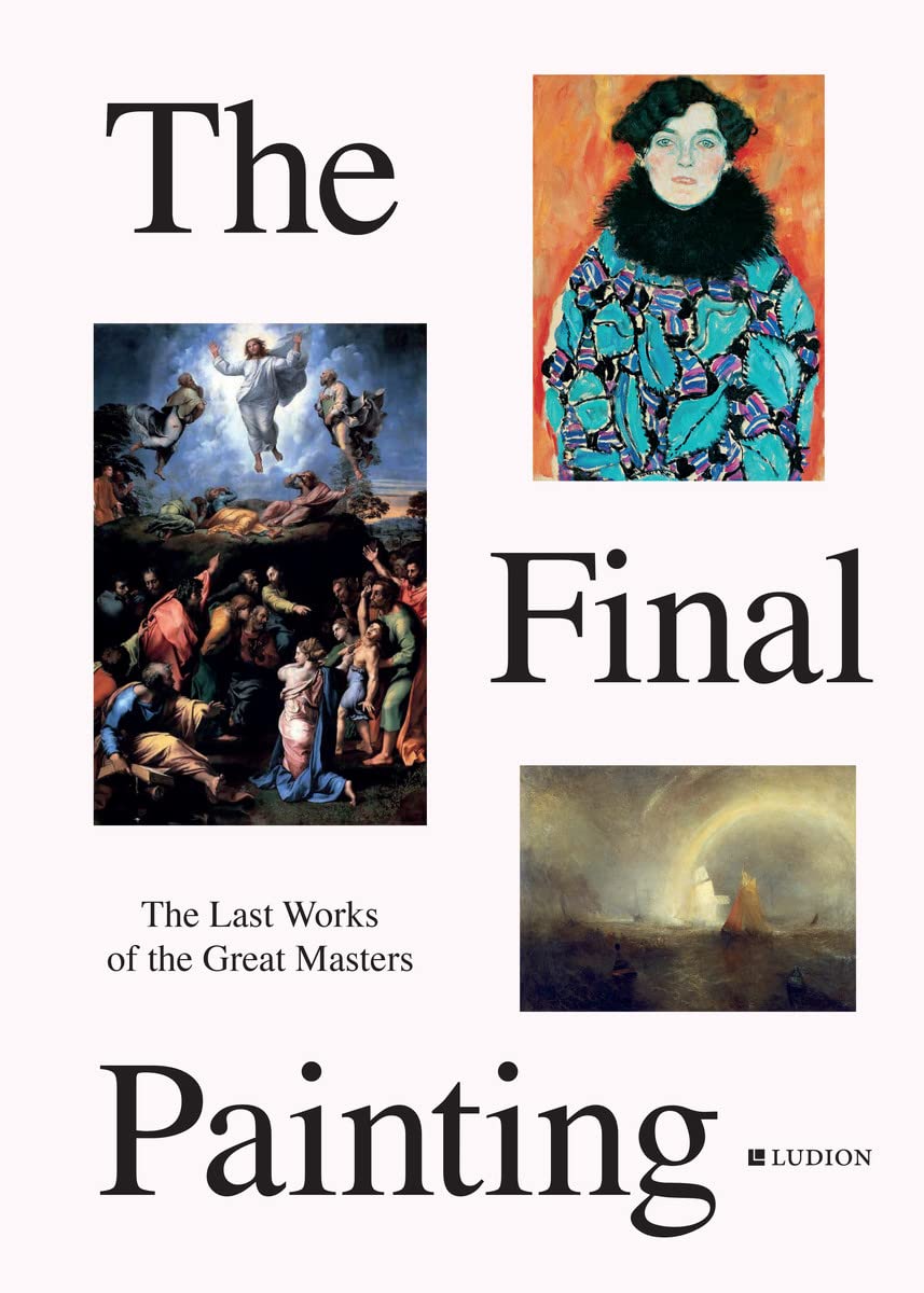 The Final Painting: The Last Works of the Great Masters, from Van Eyck to Picasso Film, Art & Culture