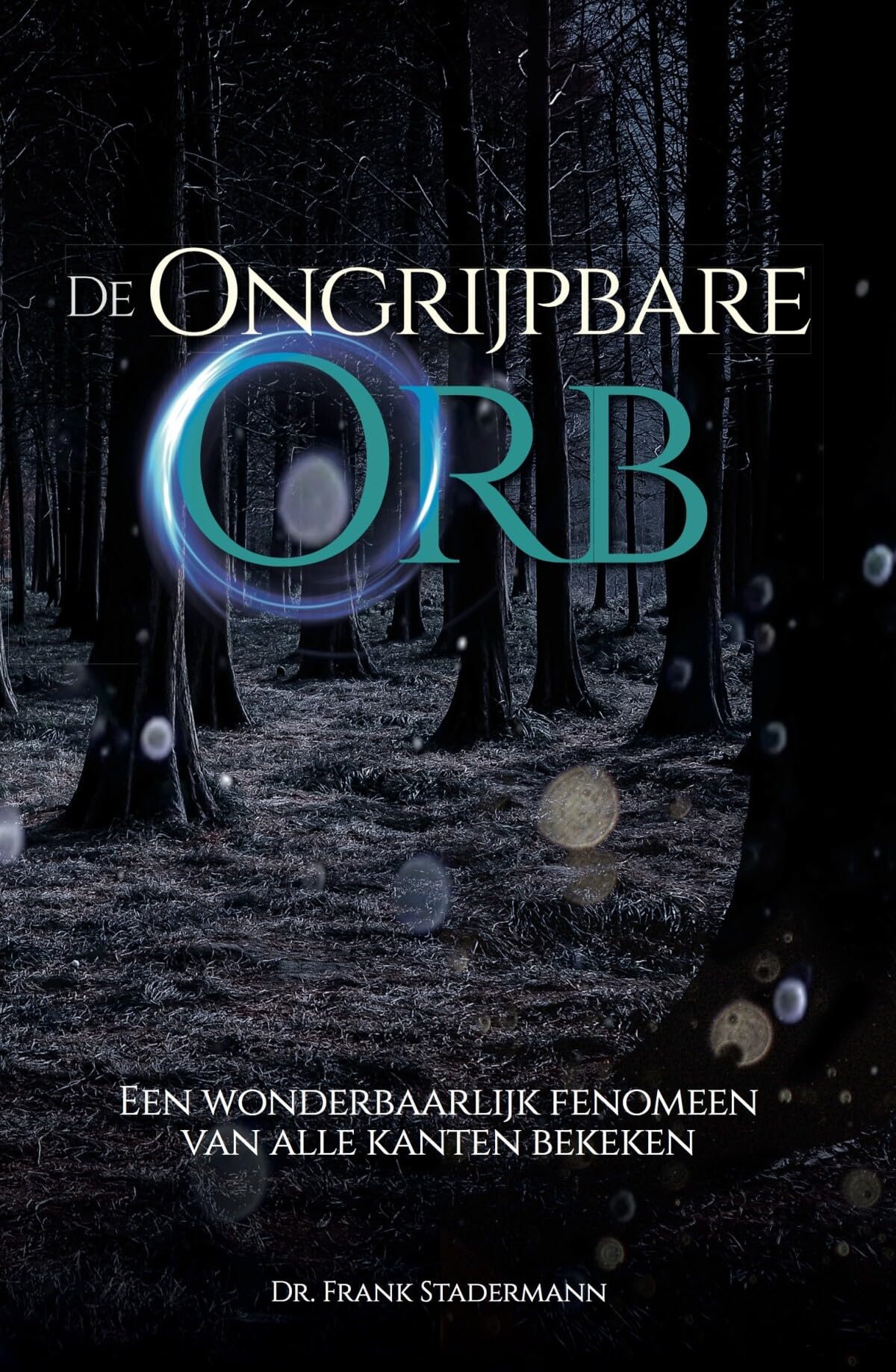 De Ongrijpbare Orb: Een wonderbaarlijk fenomeen van alle kanten bekeken book