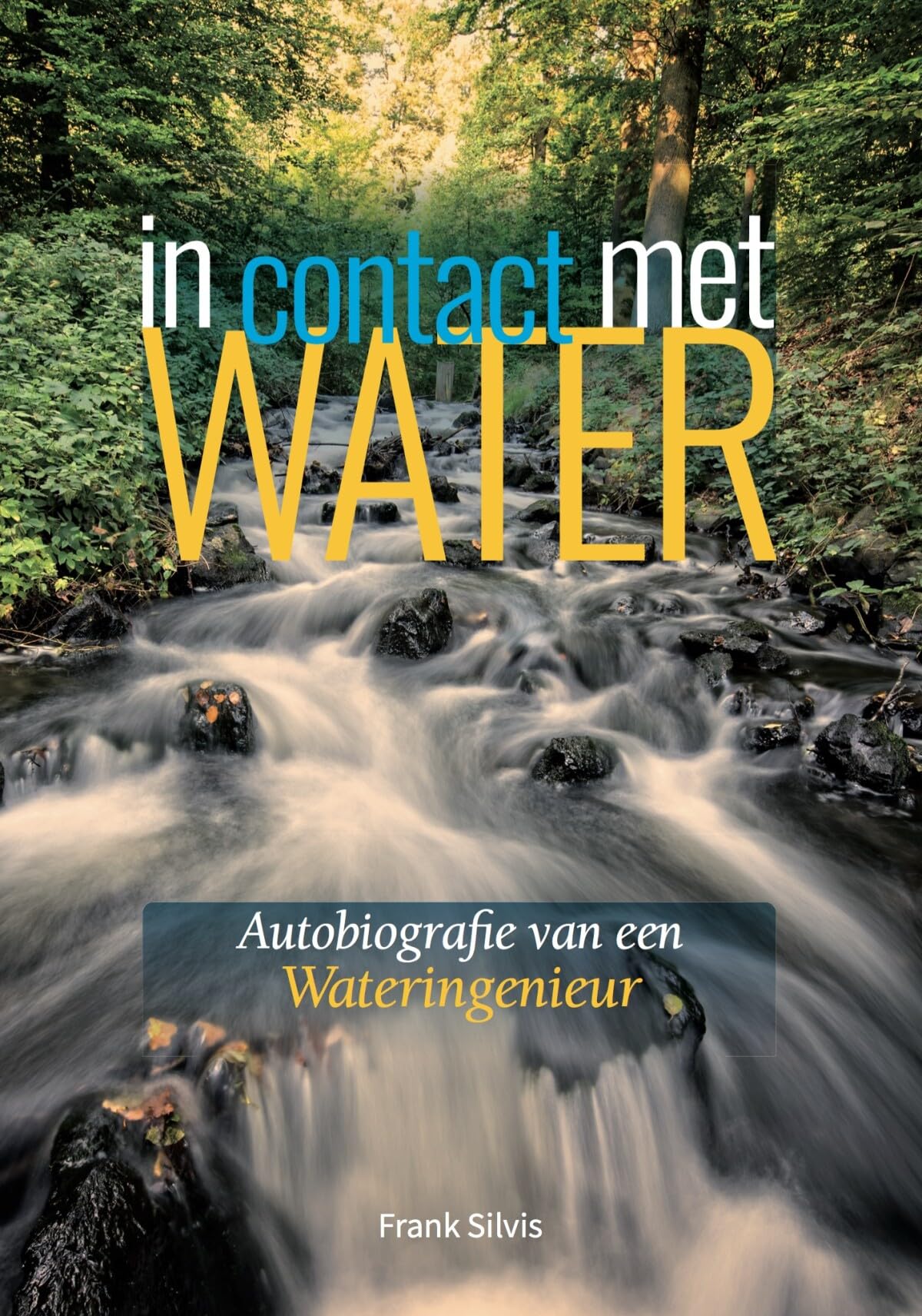 In Contact met Water: Autobiografie van een wateringenieur book