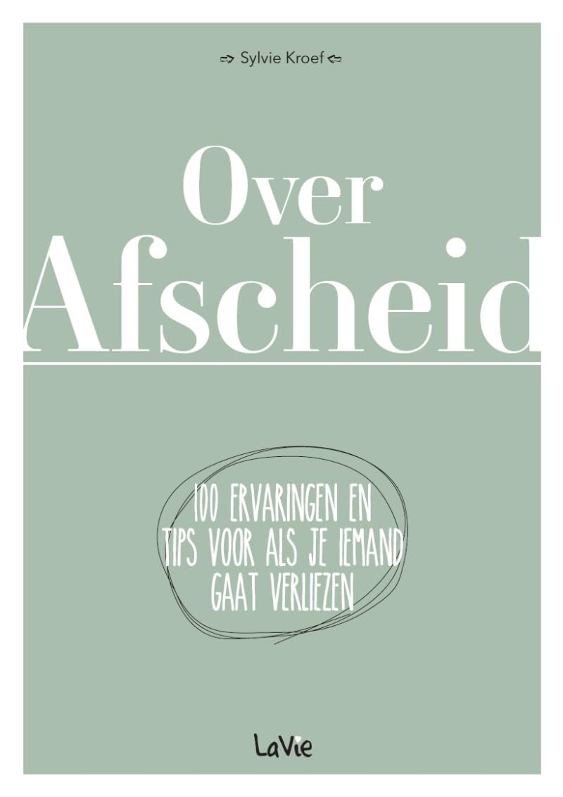 Over afscheid: 100 ervaringen en tips voor als je iemand gaat verliezen book