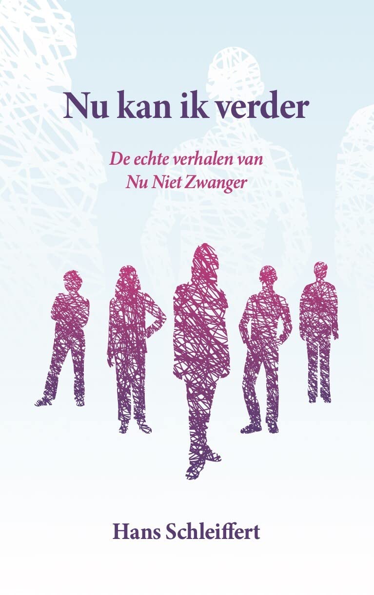 Nu kan ik verder: De echte verhalen van Nu Niet Zwanger book
