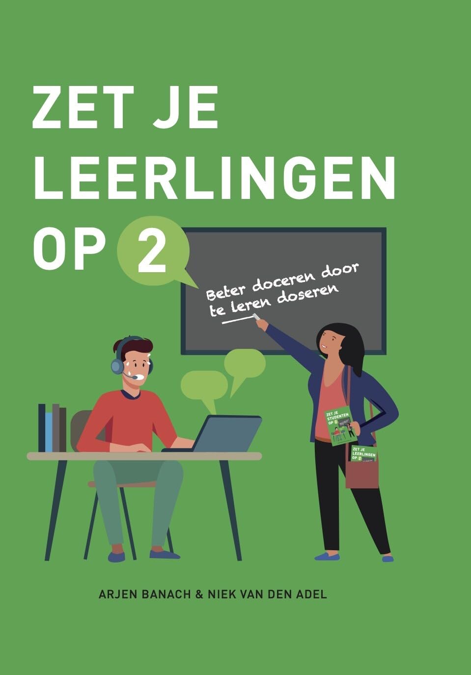 Zet je leerlingen op 2: beter doceren door te leren doseren book