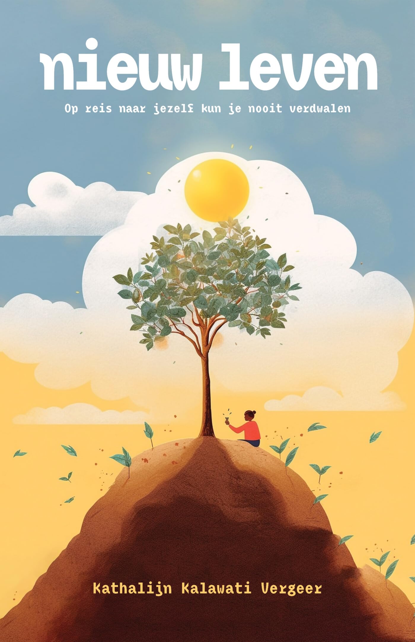 Nieuw leven: op reis naar jezelf kun je nooit verdwalen book