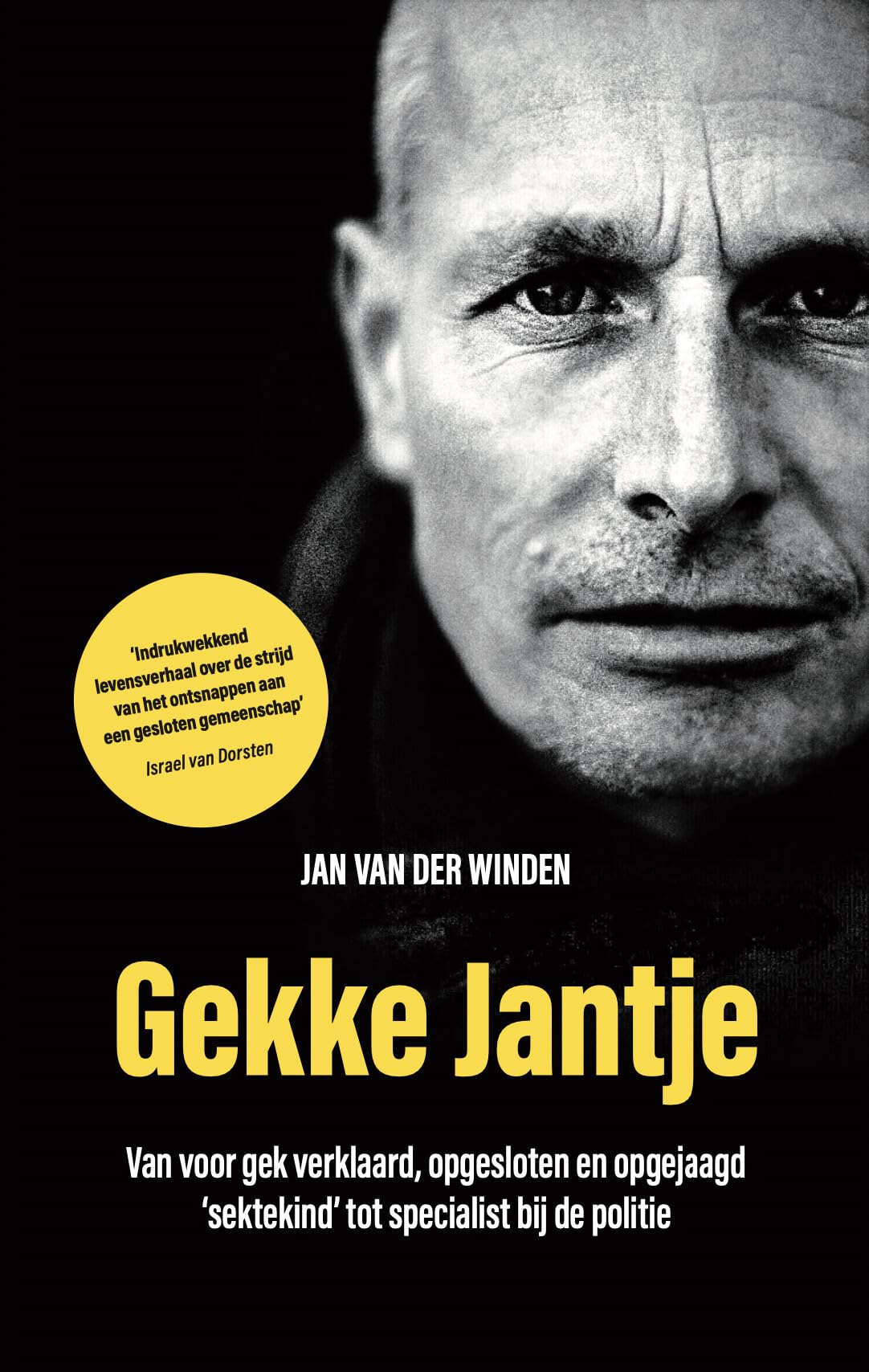 Gekke Jantje: Van voor gek verklaard, opgesloten en opgejaagd ‘sektekind’ tot specialist bij de politie Books