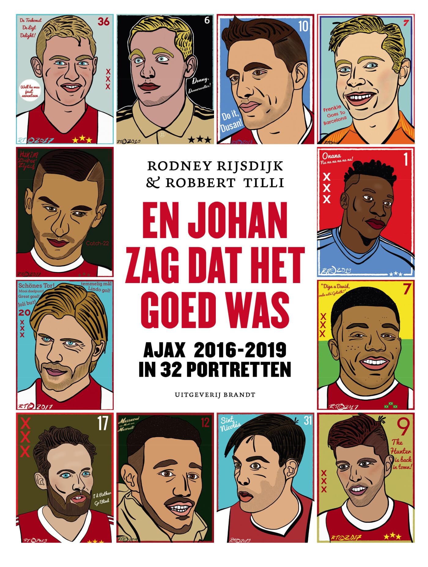 En Johan zag dat het goed was: Ajax 2016-2019 in 32 portretten Leisure & Fun