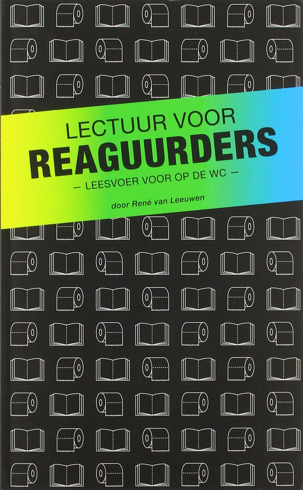 Lectuur voor Reaguurders: Leesvoer voor op de wc book