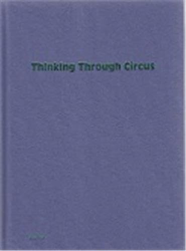Thinking Through Circus - by Bauke Lievens, QuintijnKetelsn Sebastian Kahn, Vincent Focquet /anglais book