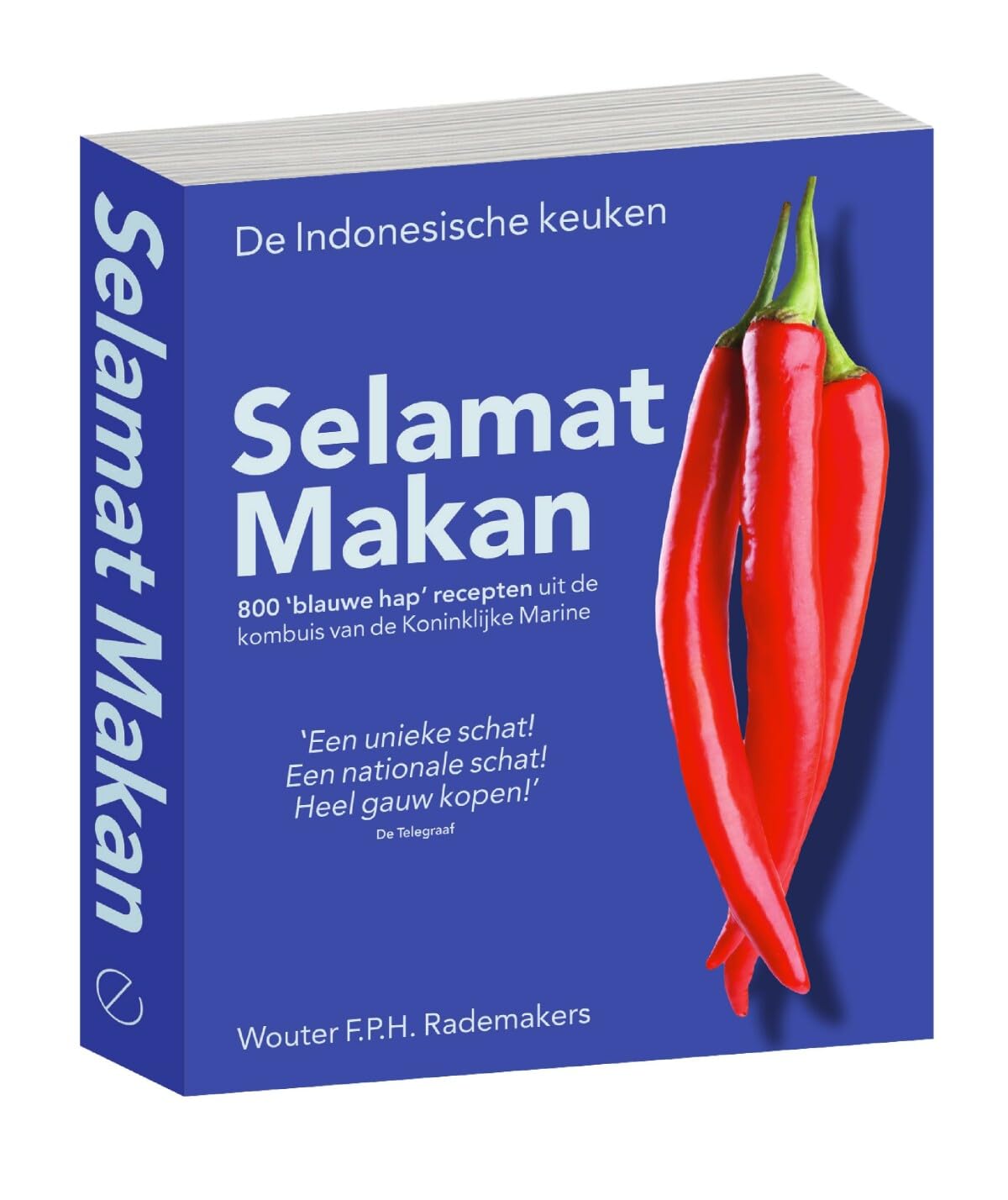 Selamat Makan: de Indonesische keuken : 800 'blauwe ha'p recepten uit de kombuis van de Koninklijke Marine book