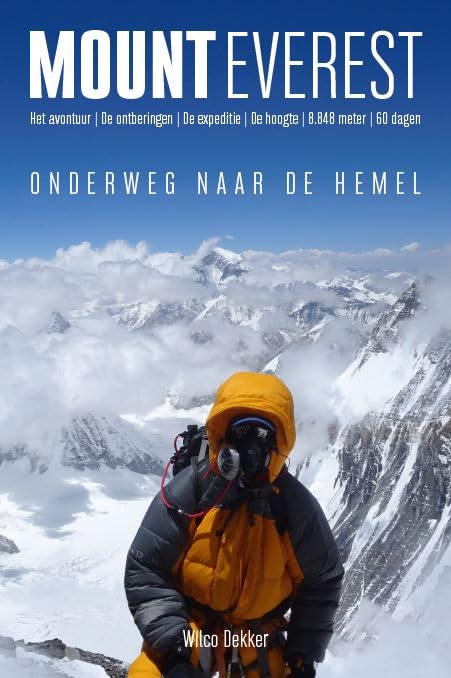 Mount Everest: onderweg naar de hemel : het avontuur, de expeditie, de ontberingen, de schaduwzijde, 8.848 meter, 60 dagen Business, Finance & Career