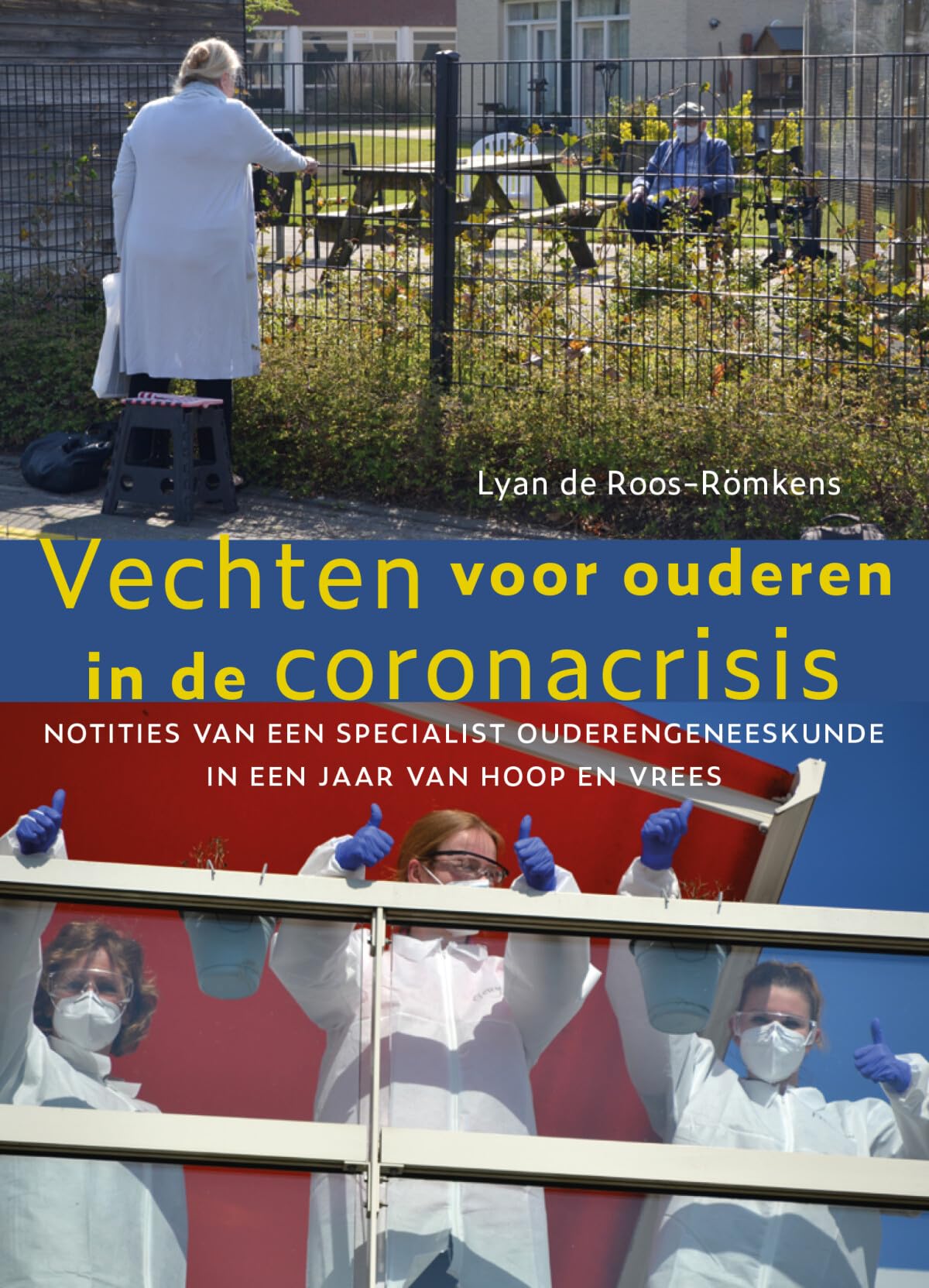 Vechten voor ouderen in de coronacrisis: notities van een specialist ouderengeneeskunde in een jaar van hoop en vrees book