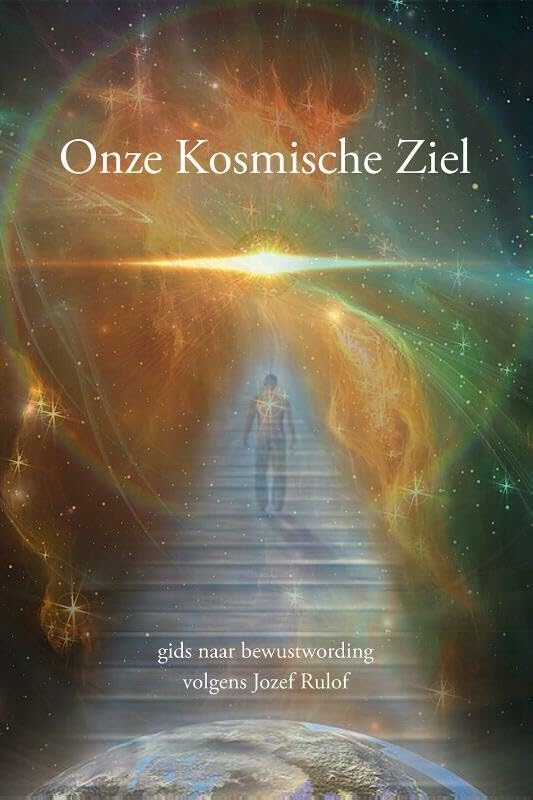 Onze Kosmische Ziel: volgens Jozef Rulof book