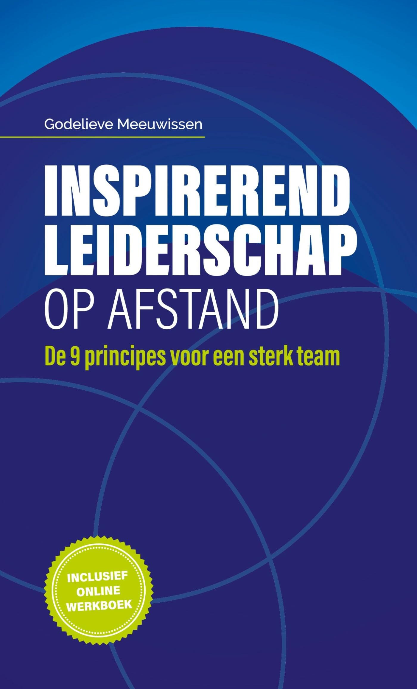 Inspirerend leiderschap op afstand: de 9 principes voor een sterk team Business, Finance & Career
