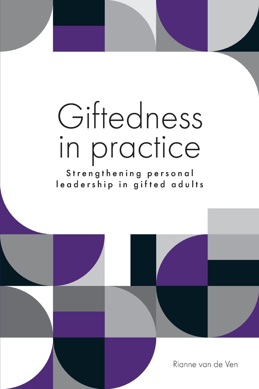 Giftedness in practice: Strengthening personal leadership in gifted adults Medicine