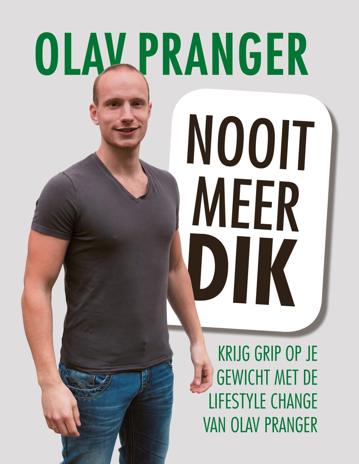 Nooit meer dik: Krijg grip op je gewicht met de Lifestyle Change van Olav Pranger book