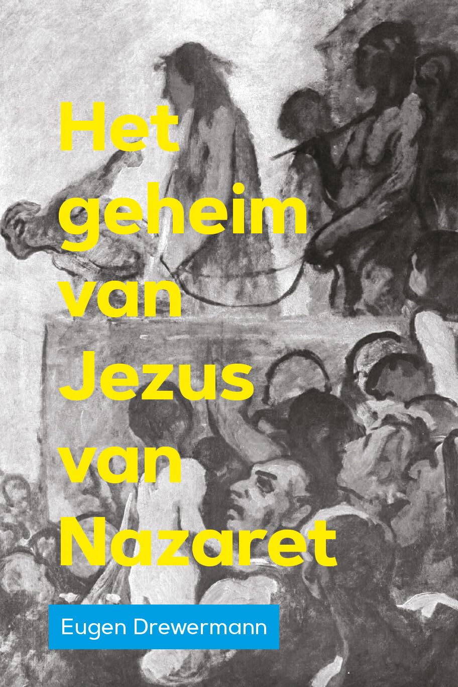 Het geheim van Jezus van Nazaret: Eugen Drewermann antwoordt jonge mensen Philosophy