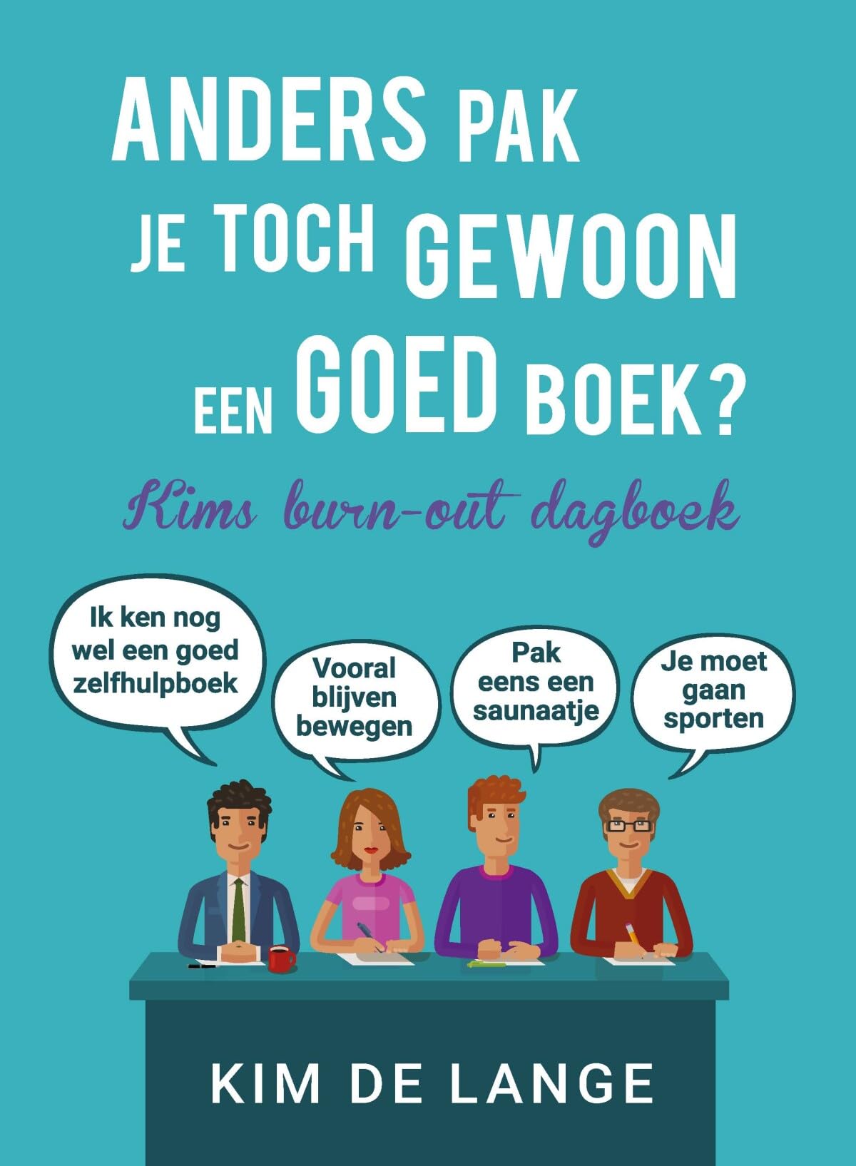 Anders pak je toch gewoon een goed boek?: Kims burn-out dagboek book