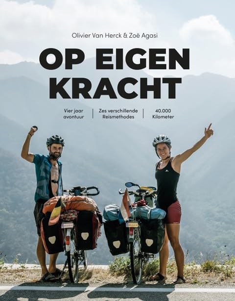 Op eigen kracht: vier jaar avontuur, zes verschillende reismethodes, 40.000 kilometer book