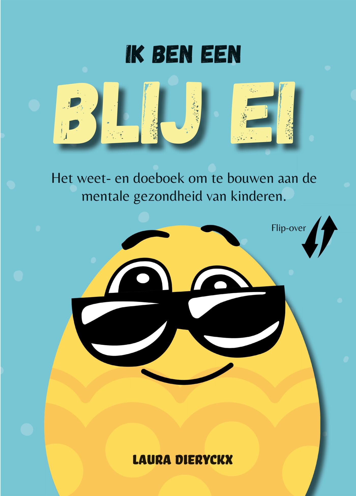 Ik ben een blij ei: hét weet- en doeboek om te bouwen aan de mentale gezondheid van kinderen book