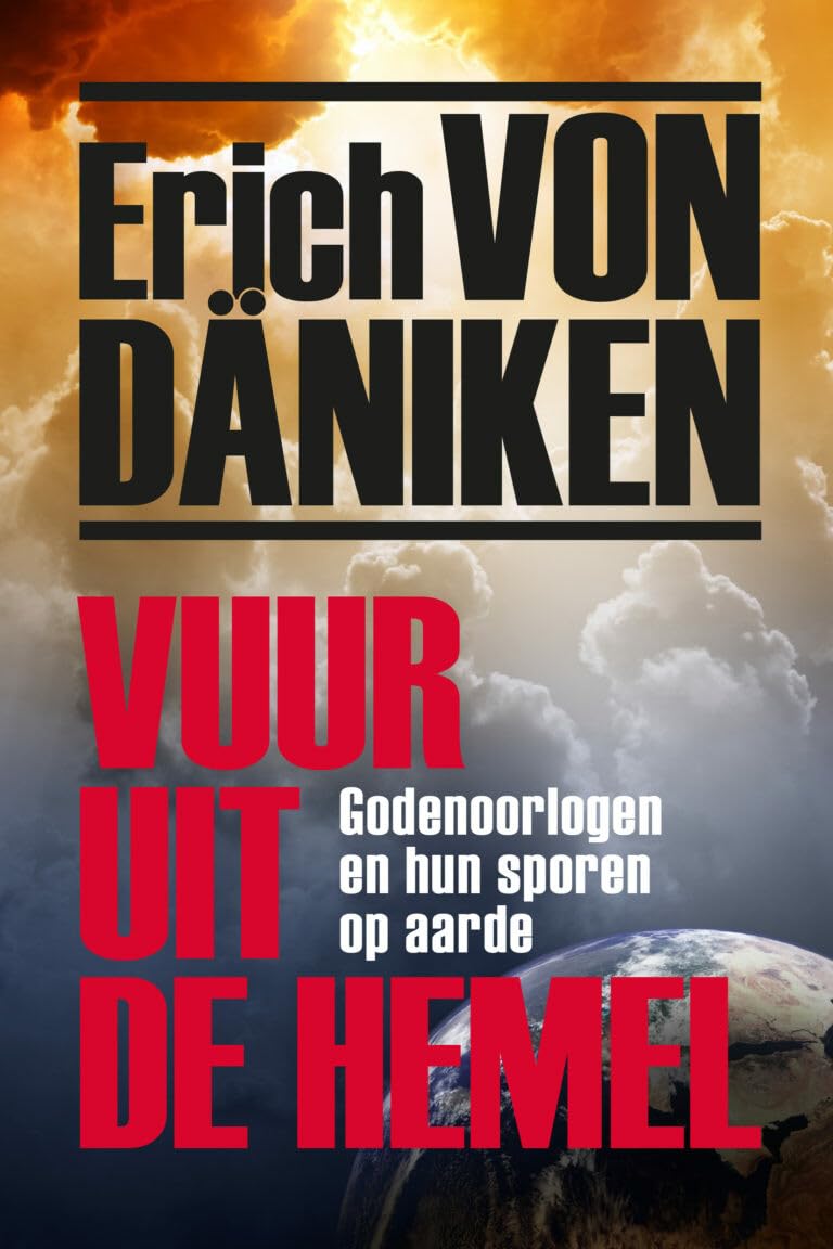 Vuur uit de hemel: godenoorlogen en hun sporen op aarde book