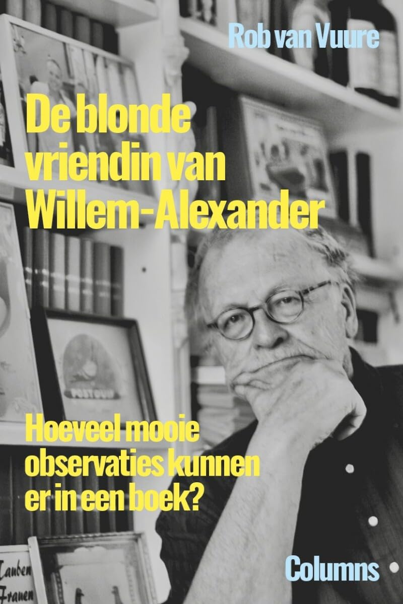 De blonde vriendin van Willem-Alexander: Hoeveel mooie observaties kunnen er in een boek? Books