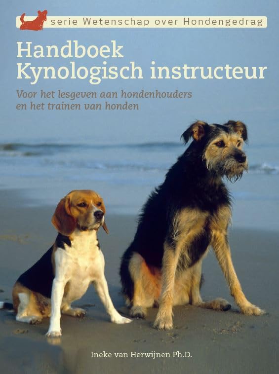 Handboek kynologisch instructeur: voor het lesgeven aan hondenhouders en het trainen van honden Pets
