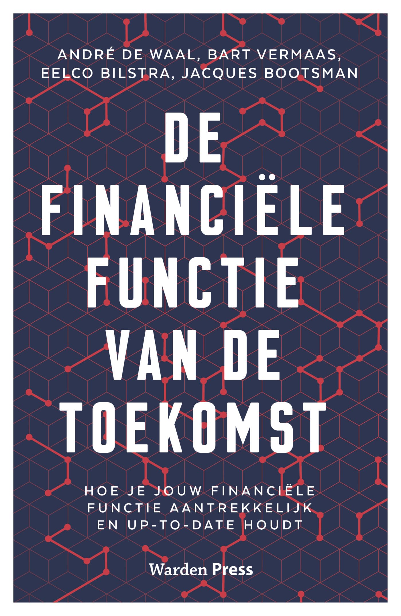 De financiële functie van de toekomst: Hoe je jouw financiële functie aantrekkelijk en up-to-date houdt Non-fiction books