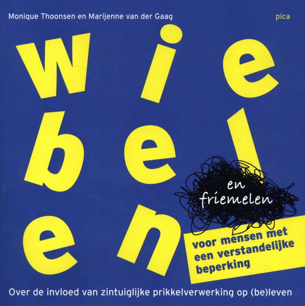 Wiebelen en friemelen voor mensen met een verstandelijke beperking: over de invloed van zintuiglijke prikkelverwerking op (be)leven Medicine