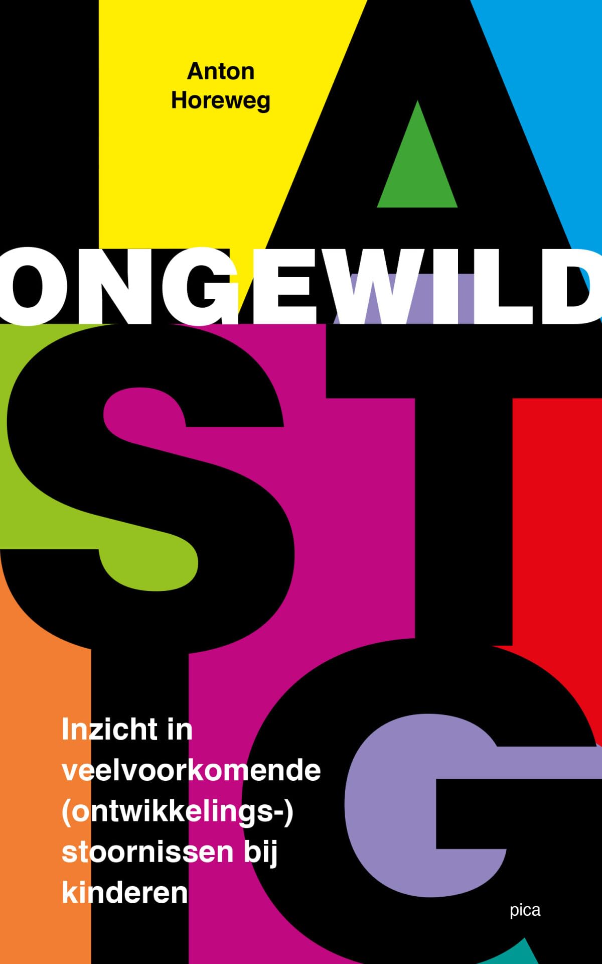 Ongewild lastig: inzicht in veelvoorkomende (ontwikkelings-)stoornissen bij kinderen Self-help