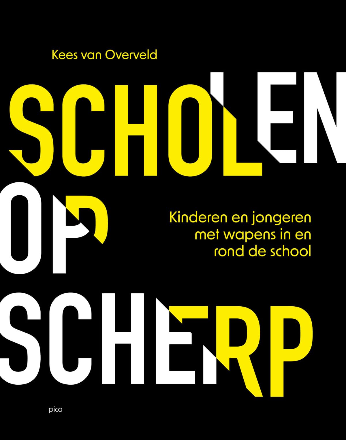 Scholen op scherp: kinderen en jongeren met wapens in en rond de school Non-fiction