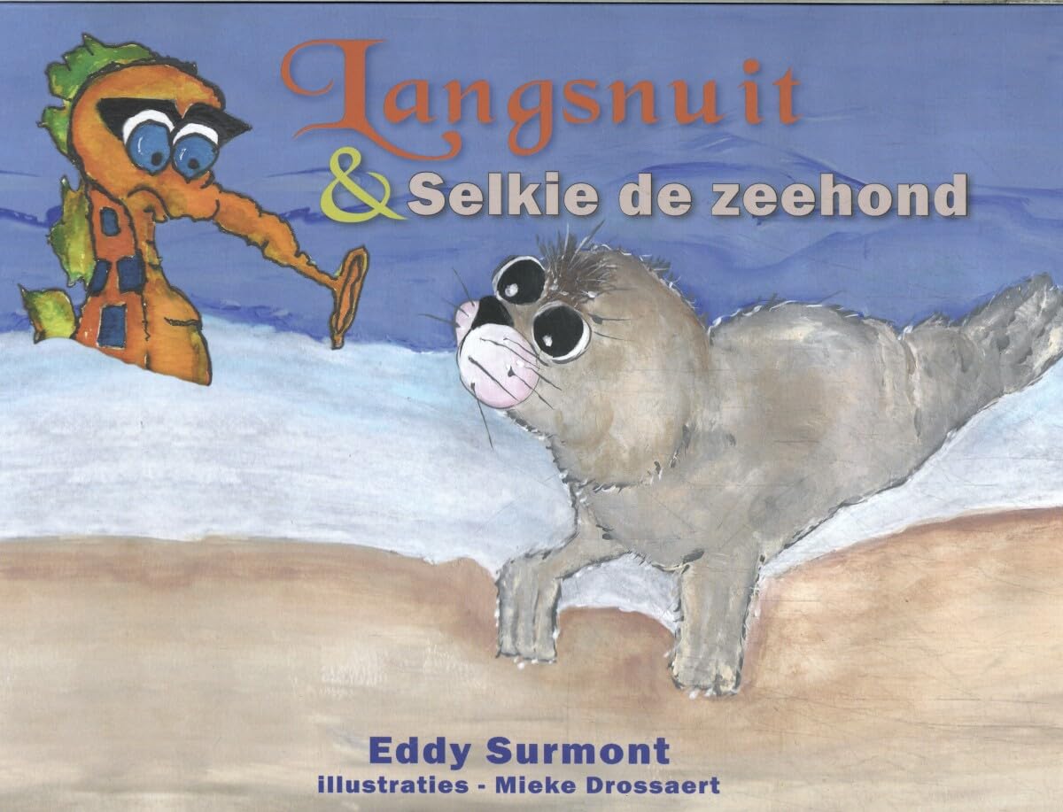 Langsnuit & Selkie de zeehond: en Selkie de zeehond Children's books