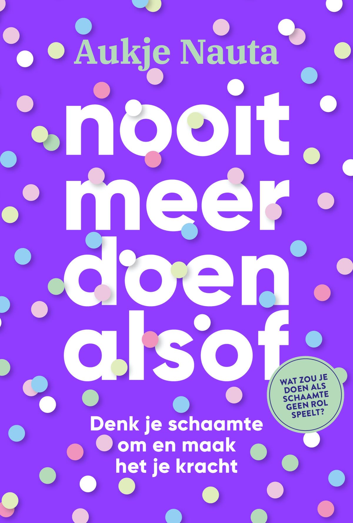 Nooit meer doen alsof: denk je schaamte om en maak het je kracht Psychology