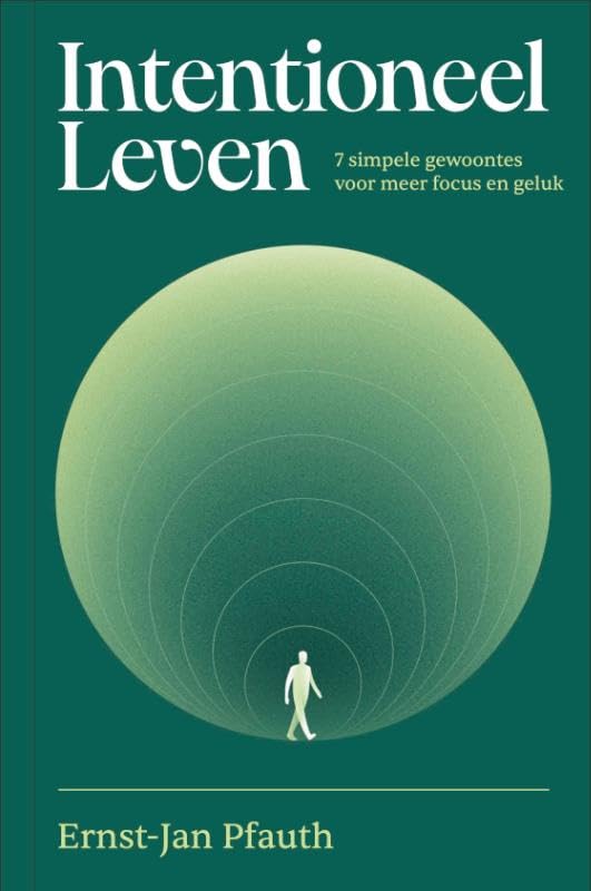 Intentioneel leven: 7 simpele gewoontes voor meer focus en geluk Business, Finance & Career