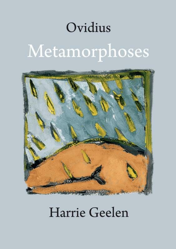 Metamorphoses: Ovidius ; vertaald door Harrie Geelen book