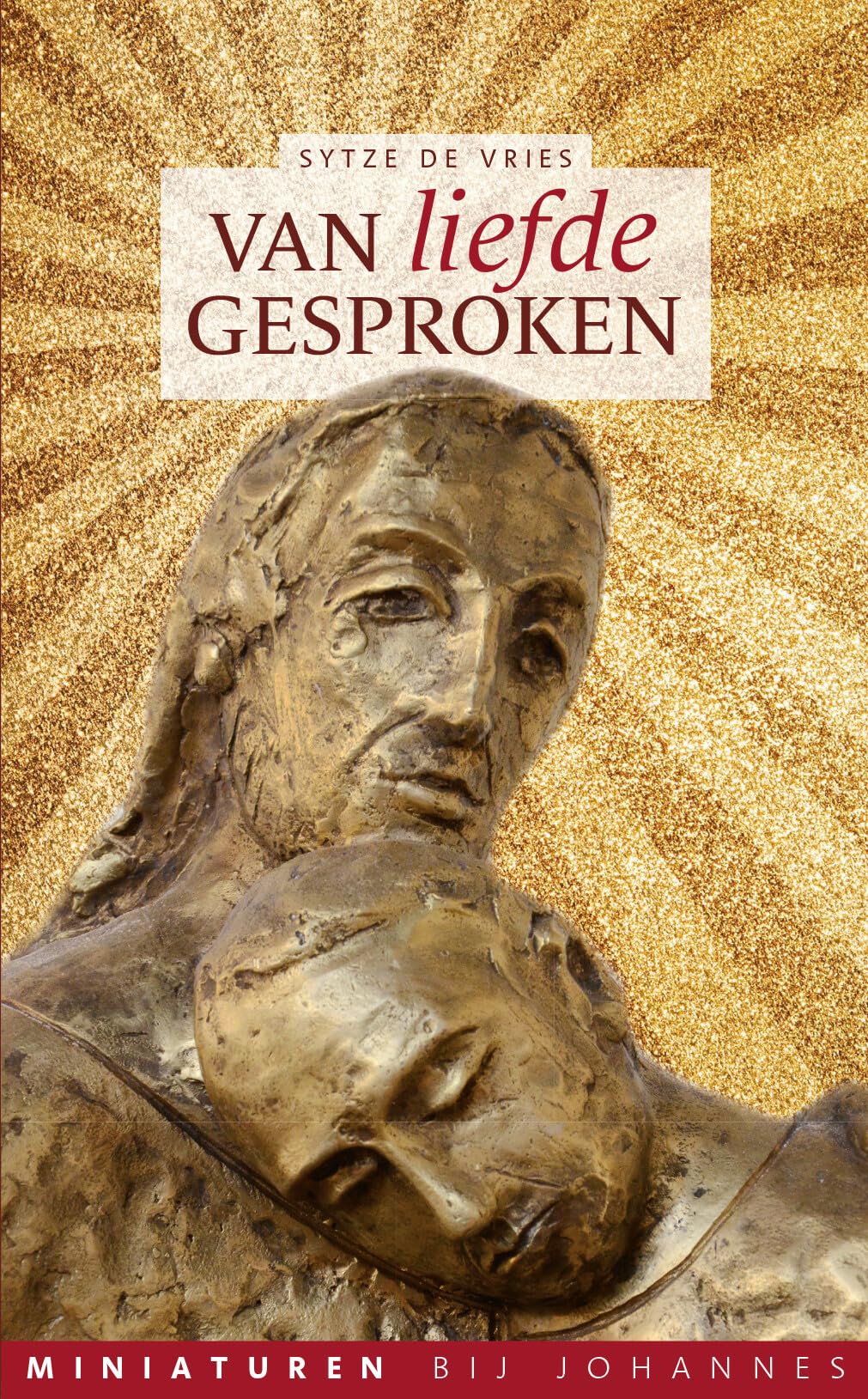 Van liefde gesproken - Miniaturen bij Johannes: Miniaturen bij het Evangelie naar Johannes Religion & Esotericism